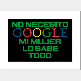 No necesito google, mi mujer lo sabe todo Posters and Art